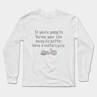 He better have a motorcycle cross stitch Long Sleeve T-Shirt